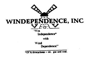 WINDEPENDENCE, INC. "WIN INDEPENDENCE* WITH WIND DEPENDENCE!" *OF HYDROCARBONS -- OIL, GAS AND COAL. logo