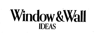 WINDOW & WALL IDEAS
