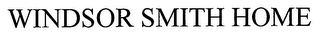 WINDSOR SMITH HOME logo