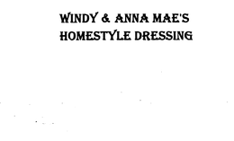 WINDY & ANNA MAE'S HOMESTYLE DRESSING logo