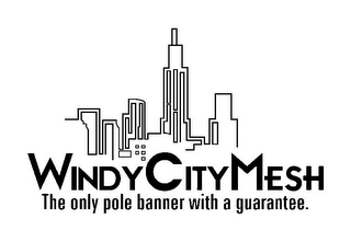 WINDY CITY MESH THE ONLY POLE BANNER WITH A GUARANTEE. logo