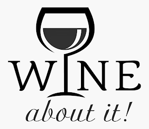 WINE ABOUT IT! logo