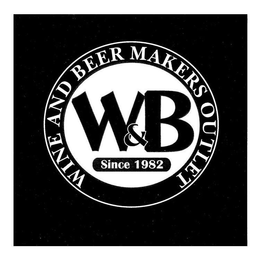 WINE AND BEER MAKERS OUTLET W&B SINCE 1982 logo