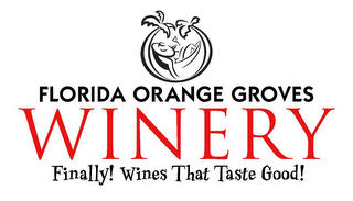 WINERY FLORIDA ORANGE GROVES FINALLY! WINES THAT TASTE GOOD! logo