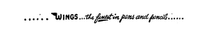 ...... WINGS ... THE FINEST IN PENS AND PENCILS logo