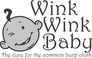 WINK WINK BABY THE CURE FOR THE COMMON BURP CLOTH logo