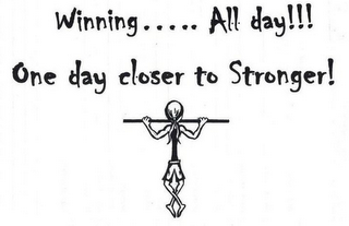 WINNING..... ALL DAY!!! ONE DAY CLOSER TO STRONGER! logo