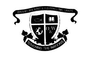 WINNING THE LOST & EQUIPPING THE SAINTS TOUCHING THE NATIONS O&W logo