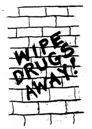 WIPE DRUGS AWAY! logo