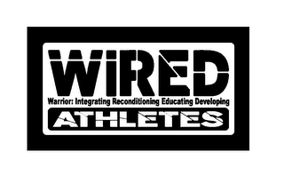 WIRED ATHLETES WARRIOR: INTEGRATING RECONDITIONING EDUCATING DEVELOPING logo