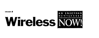 WIRELESS AN ERICSSON NEWSLETTER NOW! logo