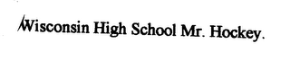 WISCONSIN HIGH SCHOOL MR. HOCKEY logo