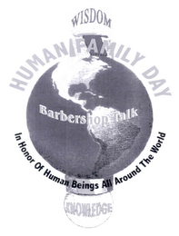 WISDOM BARBERSHOP TALK HUMAN FAMILY DAY IN HONOR OF HUMAN BEINGS ALL AROUND THE WORLD KNOWLEDGE logo