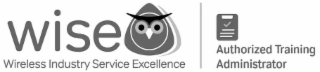 WISE WIRELESS INDUSTRY SERVICE EXCELLENCE AUTHORIZED TRAINING ADMINISTRATOR logo