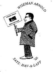 WISEMAN ARNOLD SAYS: HAV-A-LAFF WISEMAN ARNOLD SEES EVERYTHING W.A. logo