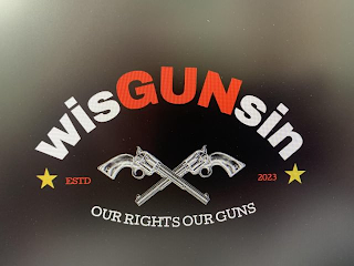 WISGUNSIN ESTD 2023 OUR RIGHTS OUR GUNS logo
