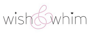 WISH & WHIM
