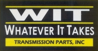 WIT WHATEVER IT TAKES TRANSMISSION PARTS, INC. logo