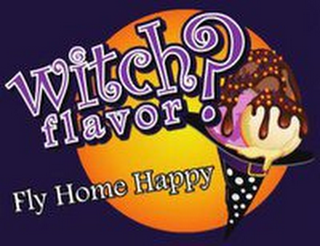 WITCH FLAVOR? FLY HOME HAPPY logo