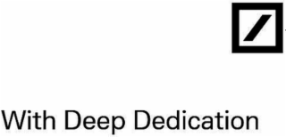 WITH DEEP DEDICATION logo