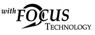 WITH FOCUS TECHNOLOGY logo