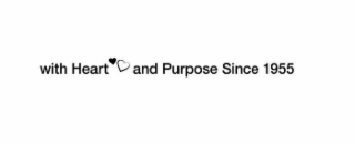 WITH HEART AND PURPOSE SINCE 1955 logo