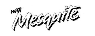 WITH MESQUITE logo