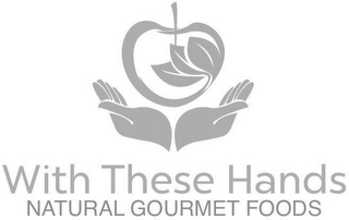 WITH THESE HANDS NATURAL GOURMET FOODS logo
