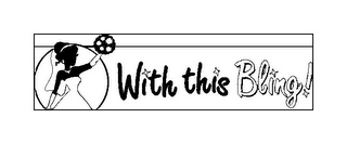 WITH THIS BLING! logo