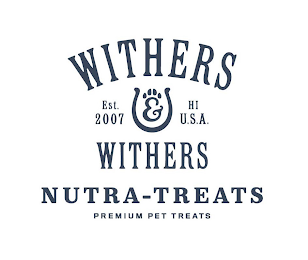 WITHERS & WITHERS NUTRA-TREATS EST. 2007 HI U.S.A. PREMIUM PET TREATS logo