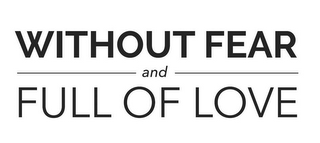 WITHOUT FEAR AND FULL OF LOVE logo