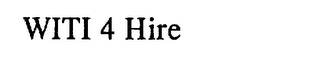 WITI 4 HIRE logo
