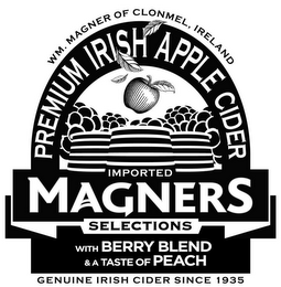 WM. MAGNER OF CLONMEL, IRELAND PREMIUM IRISH APPLE CIDER IMPORTED MAGNERS SELECTIONS WITH BERRY BLEND & A TASTE OF PEACH GENUINE IRISH CIDER SINCE 1935 logo