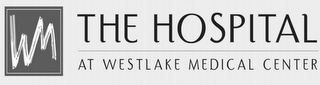 WM THE HOSPITAL AT WESTLAKE MEDICAL CENTER logo