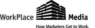 WM WORKPLACE MEDIA HOW MARKETERS GET TO WORK. logo