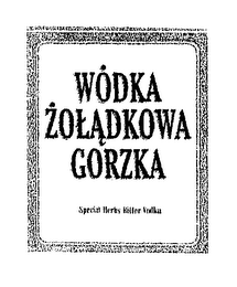 WODKA ZOLADKOWA GORZKA SPECIAL HERBS BITTER VODKA logo