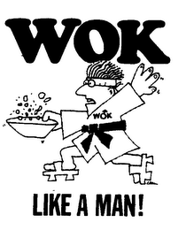 WOK LIKE A MAN! logo