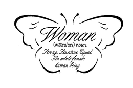 WOMAN (WOOM'EN) NOUN. STRONG. SENSITIVE. EQUAL. AN ADULT FEMALE HUMAN BEING. logo