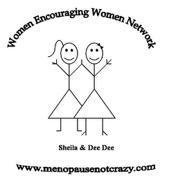 WOMEN ENCOURAGING WOMEN NETWORK SHEILA & DEE DEE WWW.MENOPAUSENOTCRAZY.COM logo