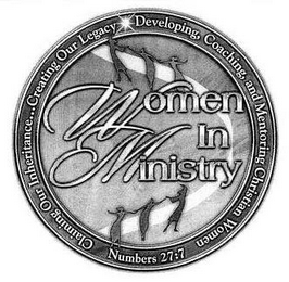 WOMEN IN MINISTRY CLAIMING OUR INHERITANCE...CREATING OUR LEGACY DEVELOPING, COACHING, AND MENTORING CHRISIAN WOMEN NUMBERS 27.7 logo