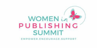 WOMEN IN PUBLISHING SUMMIT EMPOWER. ENCOURAGE. SUPPORT logo