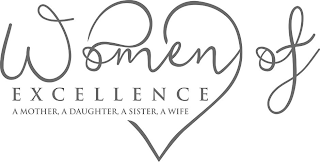 WOMEN OF EXCELLENCE, A MOTHER, A DAUGHTER, A SISTER, A WIFE logo