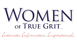 WOMEN OF TRUE GRIT INTIMATE. INFORMATIVE. INSPIRATIONAL. logo