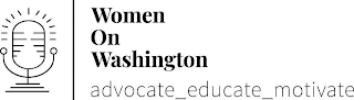 WOMEN ON WASHINGTON ADVOCATE_EDUCATE_MOTIVATE logo