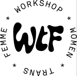 WOMEN TRANS FEMME WORKSHOP WTF logo