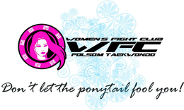 WOMENS FIGHT CLUB WFC FOLSOM TAEKWONDO DON'T LET THE PONYTAIL FOOL YOU! logo