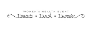 WOMEN'S HEALTH EVENT EDUCATE ENRICH EMPOWER logo