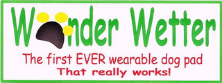 WONDER WETTER THE FIRST EVER WEARABLE DOG PAD THAT REALLY WORKS! logo