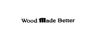 WOOD MADE BETTER logo