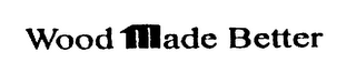 WOOD MADE BETTER logo